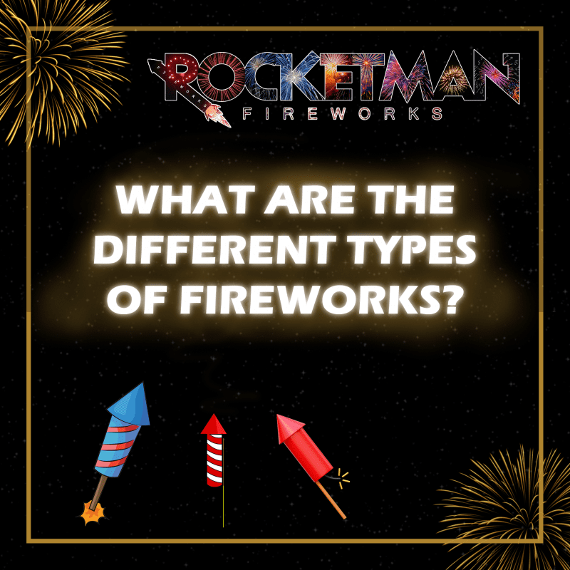 What are the different types of fireworks?
